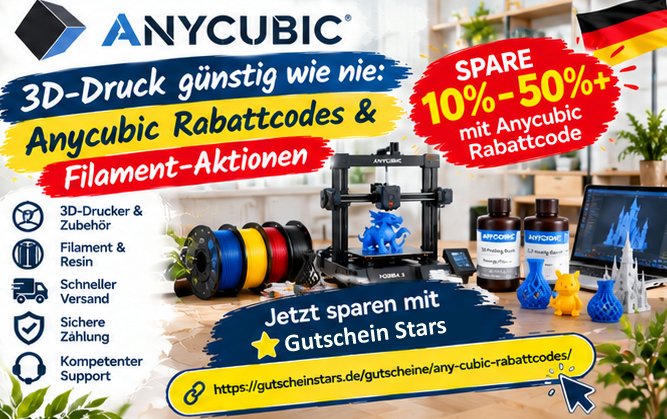 3D-Druck günstig wie nie: Anycubic Rabattcodes & Filament-Aktionen